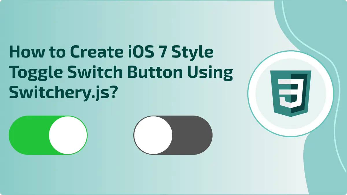 How to Create iOS 7 Style Toggle Switch Button Using Switchery.js?